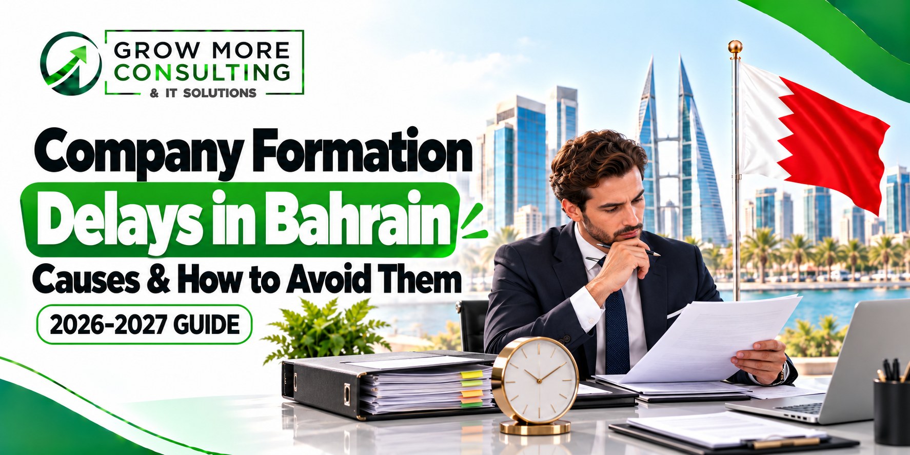 Why Company Formation Applications Get Delayed in Bahrain—and How to Avoid It