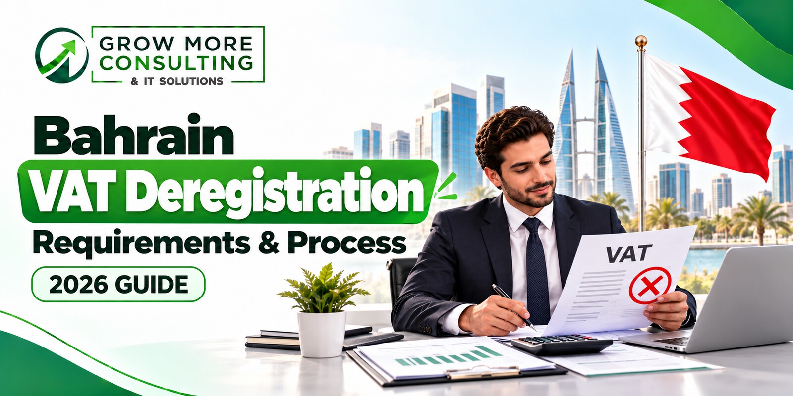 VAT Deregistration in Bahrain: Requirements, Process and Documents 2026